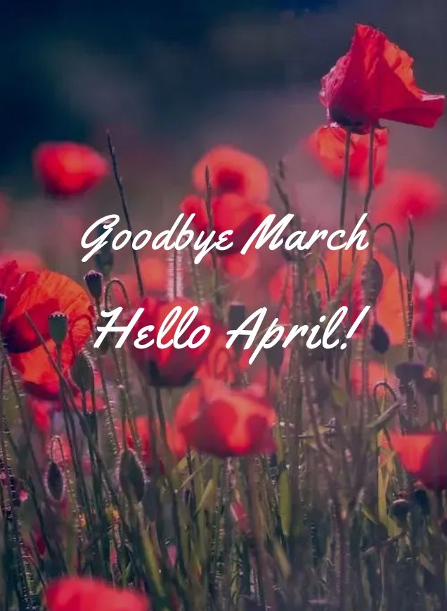 Goodbye March, Hello&nbsp;April